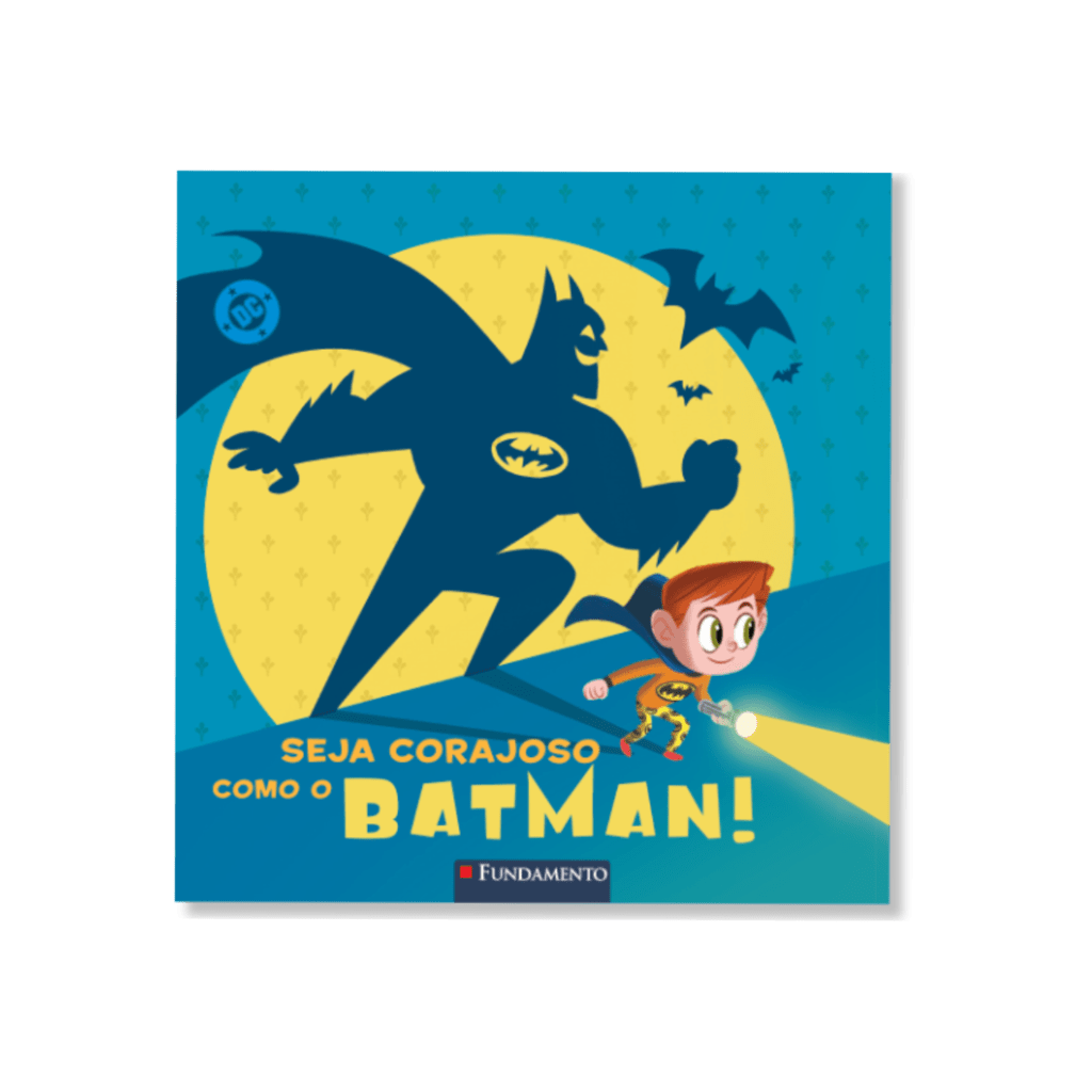 Seja Corajoso Como Batman - Editora Fundamento livro_infantil