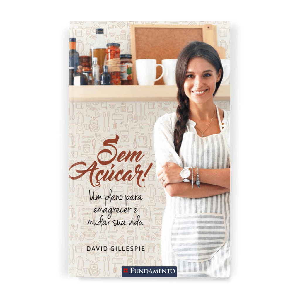 Sem Açúcar! - Um Plano para Emagrecer e Mudar Sua Vida - Editora Fundamento livro_infantil