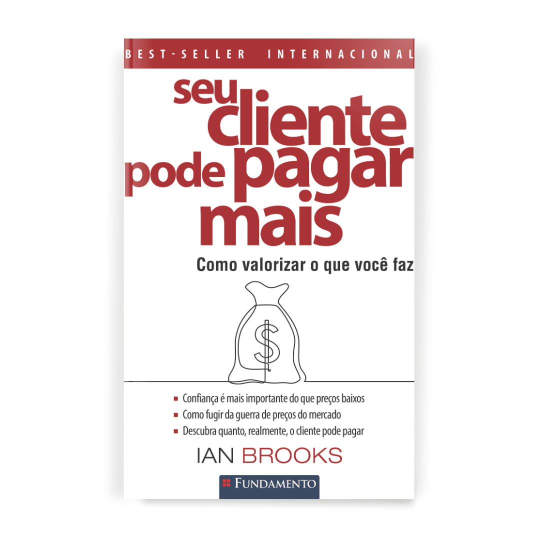 Seu Cliente Pode Pagar Mais - Editora Fundamento livro_infantil