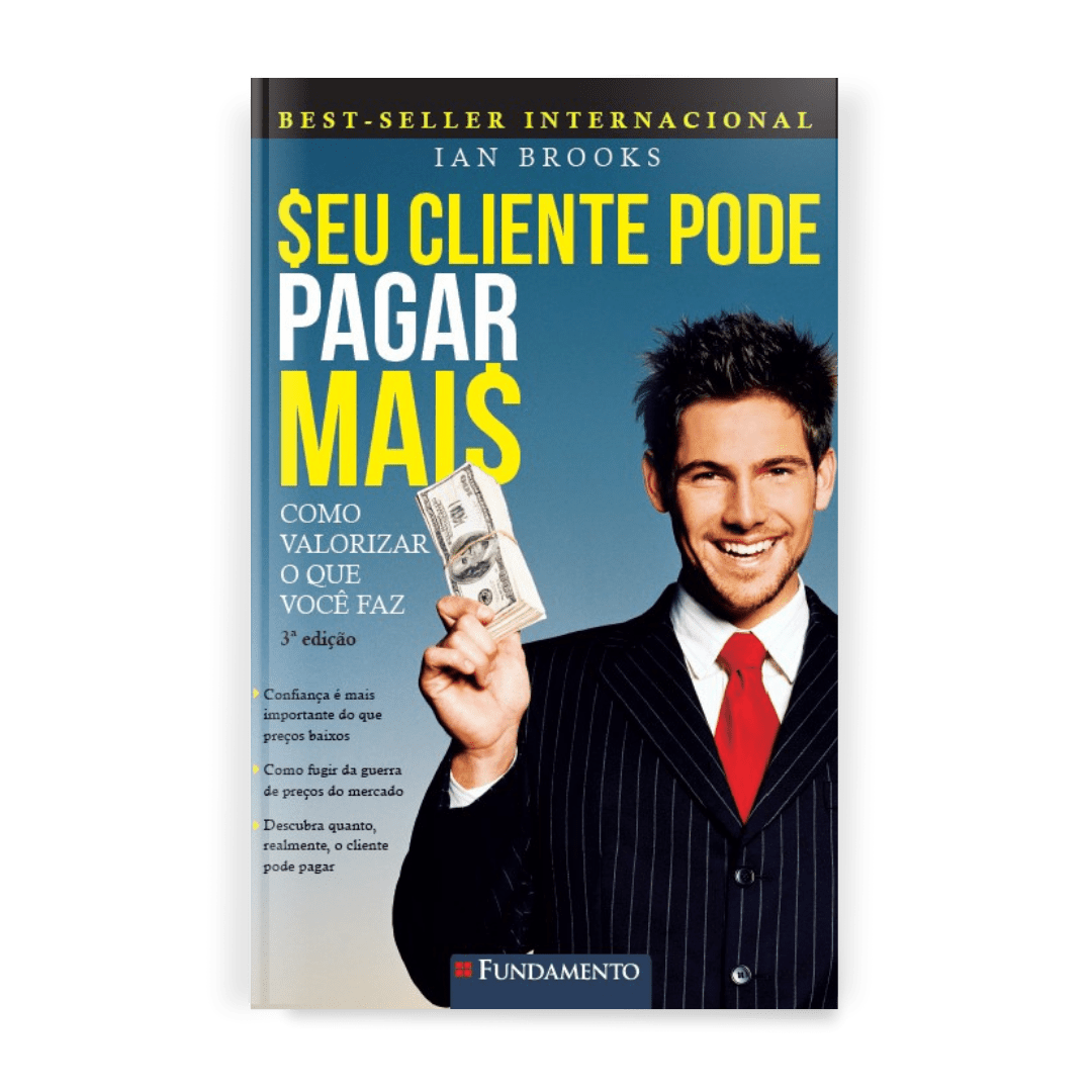 Seu Cliente Pode Pagar Mais - Editora Fundamento livro_infantil