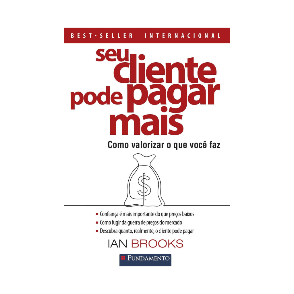 Seu Cliente Pode Pagar Mais - Editora Fundamento livro_infantil