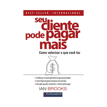 Seu Cliente Pode Pagar Mais - Editora Fundamento livro_infantil