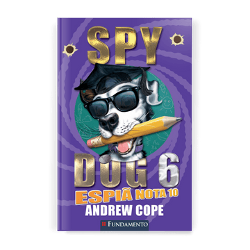 Spy Dog 6 - Espiã Nota 10 - Editora Fundamento livro_infantil