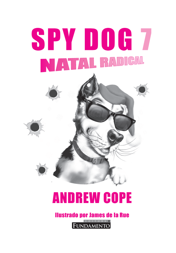 Spy Dog 7 - Natal Radical - Editora Fundamento livro_infantil