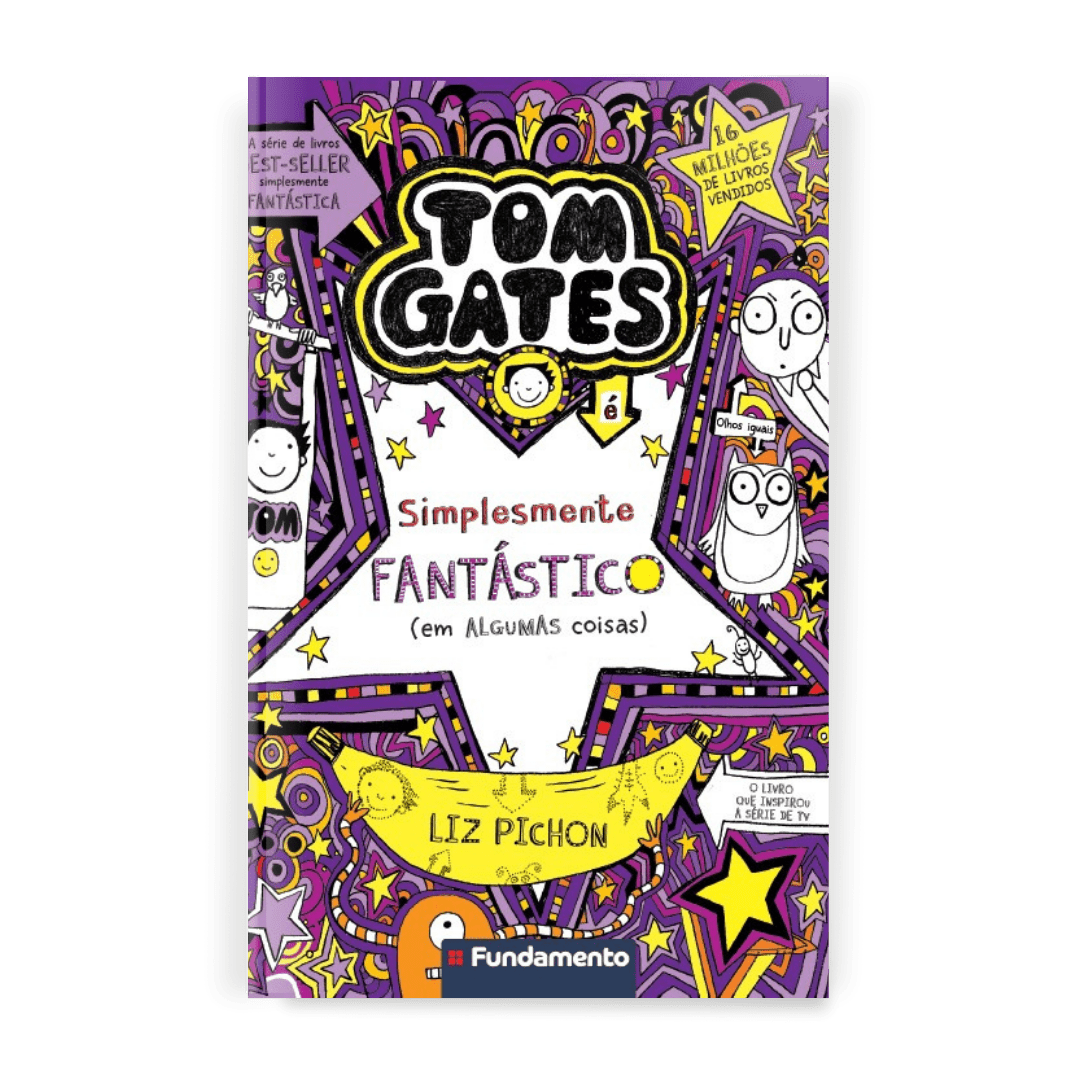 Tom Gates 5: É Simplesmente Fantástico (em Algumas Coisas) - Editora Fundamento livro_infantil