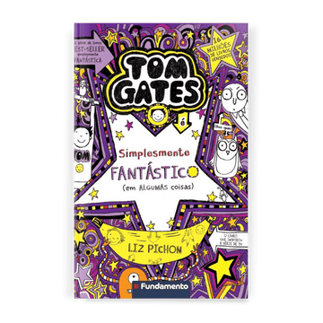 Tom Gates 5: É Simplesmente Fantástico (em Algumas Coisas) - Editora Fundamento livro_infantil
