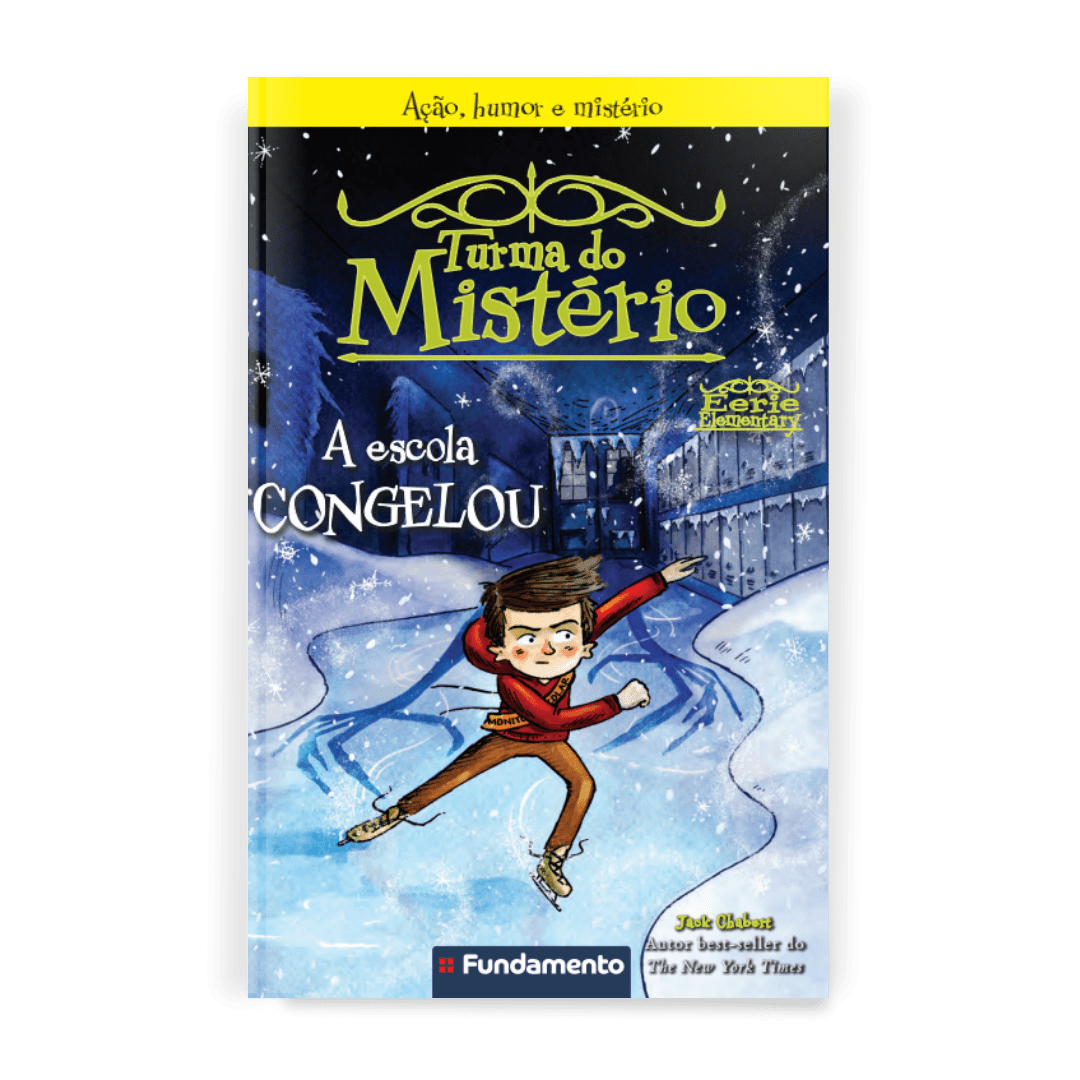 Turma do Mistério 5: a Escola Congelou - Editora Fundamento livro_infantil