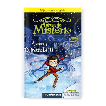 Turma do Mistério 5: a Escola Congelou - Editora Fundamento livro_infantil