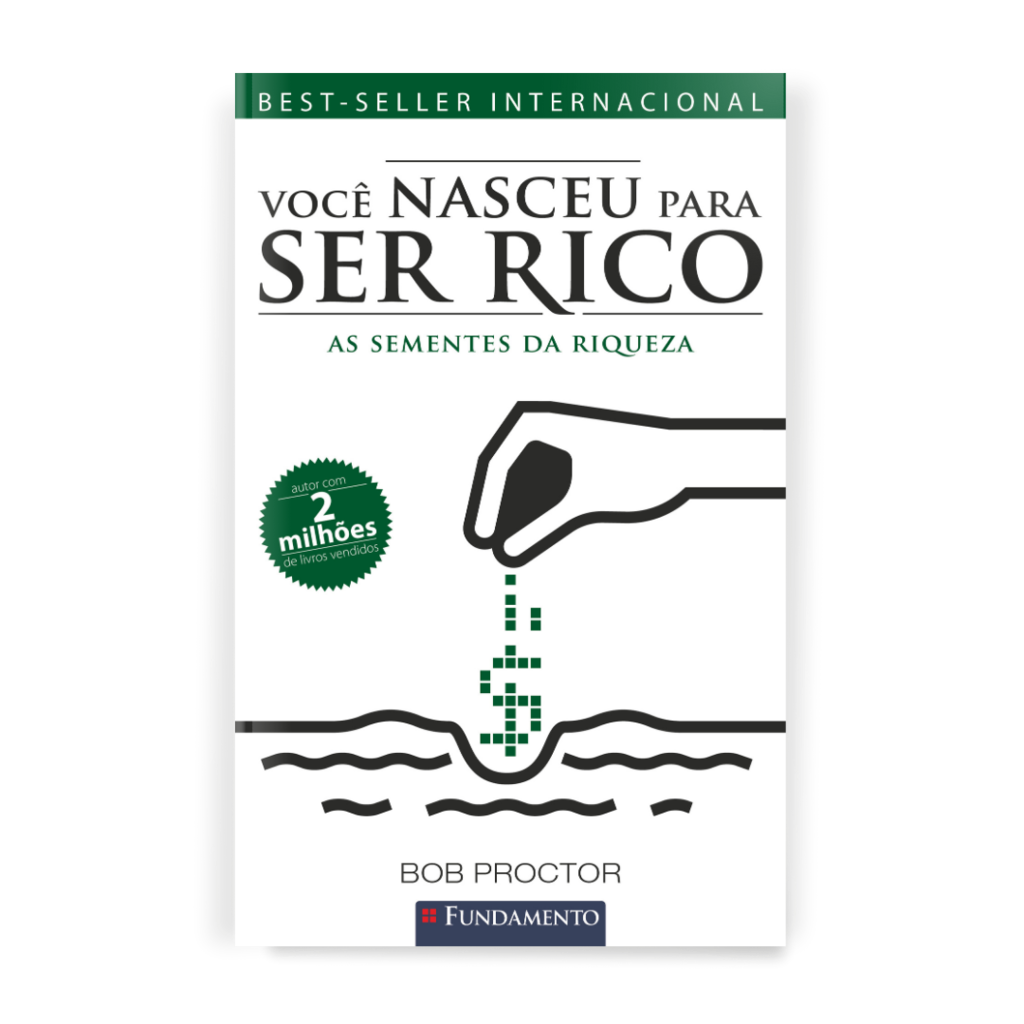 Você Nasceu para Ser Rico: As Sementes da Riqueza